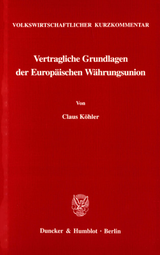 Volkswirtschaftlicher Kurzkommentar: Vertragliche Grundlagen der Europäischen Währungsunion