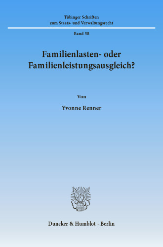 Familienlasten- oder Familienleistungsausgleich?