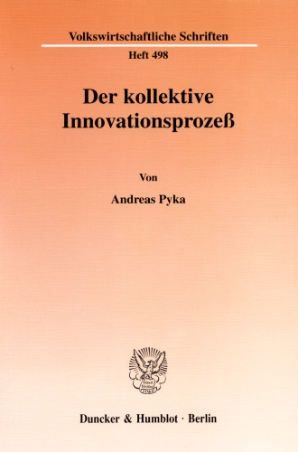 Der kollektive Innovationsprozeß: Eine theoretische Analyse informeller Netzwerke und absorptiver Fähigkeiten