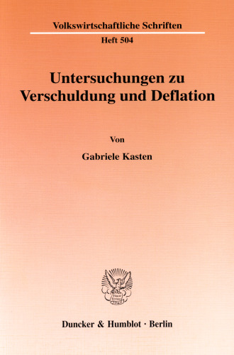 Untersuchungen zu Verschuldung und Deflation