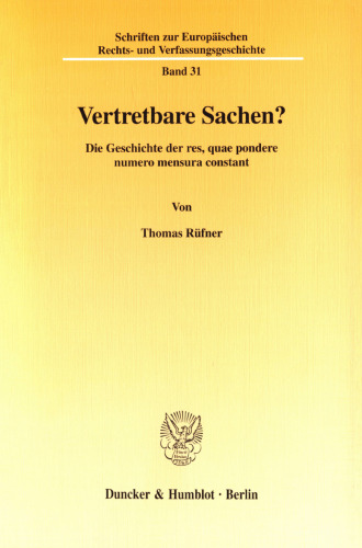 Vertretbare Sachen?: Die Geschichte der res, quae pondere numero mensura constant