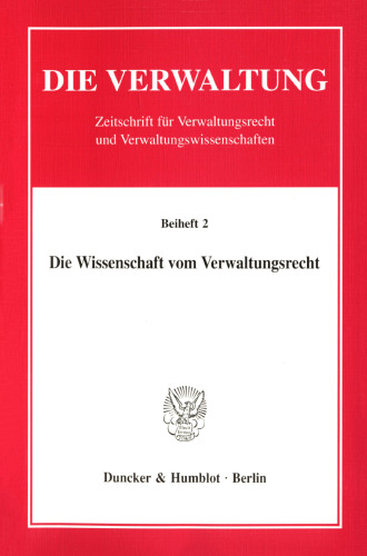 Die Wissenschaft vom Verwaltungsrecht: Werkstattgespräch aus Anlaß des 60. Geburtstages von Prof. Dr. Eberhard Schmidt-Aßmann