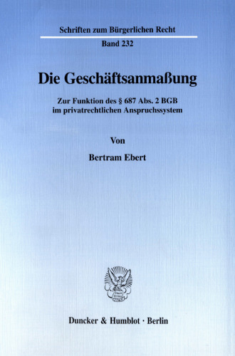 Die Geschäftsanmaßung: Zur Funktion des § 687 Abs. 2 BGB im privatrechtlichen Anspruchssystem