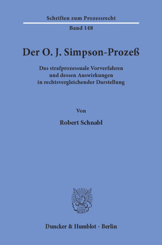 Der O. J. Simpson-Prozeß: Das strafprozessuale Vorverfahren und dessen Auswirkungen in rechtsvergleichender Darstellung