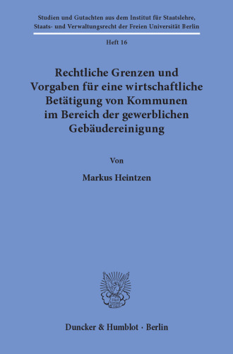 Rechtliche Grenzen und Vorgaben für eine wirtschaftliche Betätigung von Kommunen im Bereich der gewerblichen Gebäudereinigung
