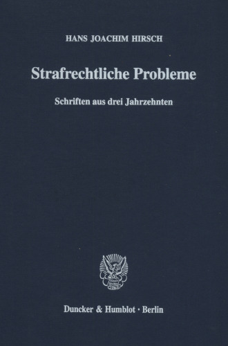 Strafrechtliche Probleme: Schriften aus drei Jahrzehnten. Hrsg. von Günter Kohlmann