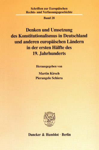 Denken und Umsetzung des Konstitutionalismus in Deutschland und anderen europäischen Ländern in der ersten Hälfte des 19. Jahrhunderts