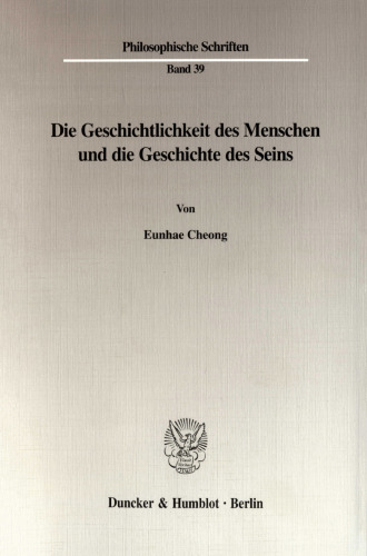 Die Geschichtlichkeit des Menschen und die Geschichte des Seins