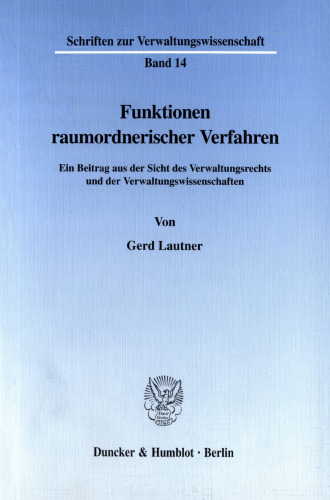 Funktionen raumordnerischer Verfahren: Ein Beitrag aus der Sicht des Verwaltungsrechts und der Verwaltungswissenschaften