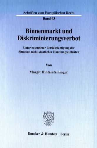 Binnenmarkt und Diskriminierungsverbot: Unter besonderer Berücksichtigung der Situation nicht-staatlicher Handlungseinheiten
