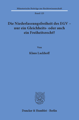 Die Niederlassungsfreiheit des EGV - nur ein Gleichheits- oder auch ein Freiheitsrecht?