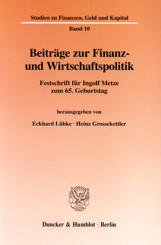 Beiträge zur Finanz- und Wirtschaftspolitik: Festschrift für Ingolf Metze zum 65. Geburtstag