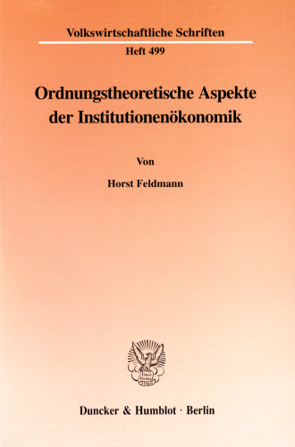 Ordnungstheoretische Aspekte der Institutionenökonomik