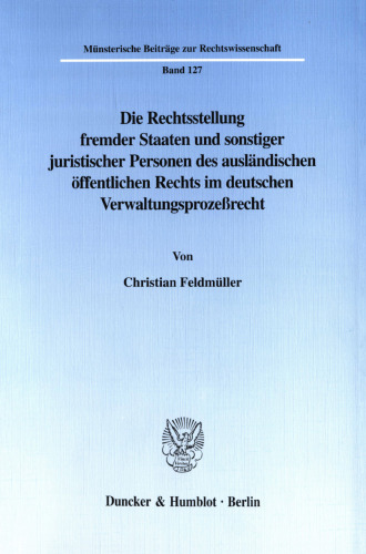 Die Rechtsstellung fremder Staaten und sonstiger juristischer Personen des ausländischen öffentlichen Rechts im deutschen Verwaltungsprozeßrecht
