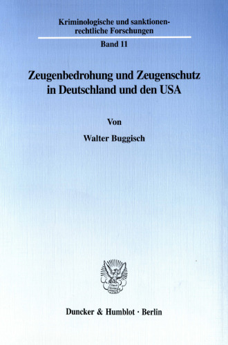 Zeugenbedrohung und Zeugenschutz in Deutschland und den USA