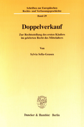 Doppelverkauf: Zur Rechtsstellung des ersten Käufers im gelehrten Recht des Mittelalters