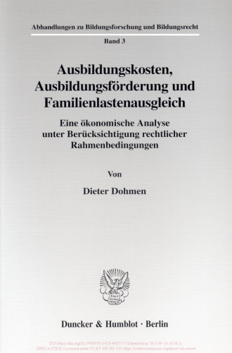 Ausbildungskosten, Ausbildungsförderung und Familienlastenausgleich: Eine ökonomische Analyse unter Berücksichtigung rechtlicher Rahmenbedingungen