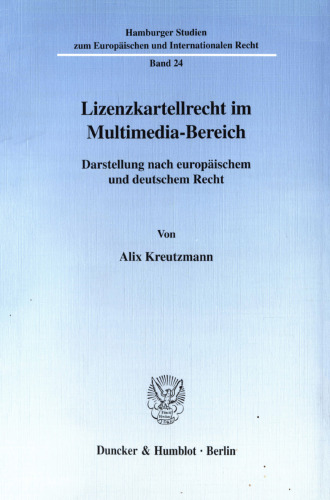 Lizenzkartellrecht im Multimedia-Bereich: Darstellung nach europäischem und deutschem Recht
