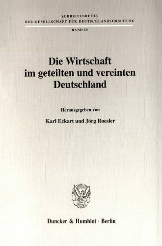 Die Wirtschaft im geteilten und vereinten Deutschland