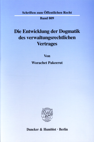 Die Entwicklung der Dogmatik des verwaltungsrechtlichen Vertrages
