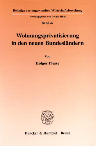 Wohnungsprivatisierung in den neuen Bundesländern: Wirtschaftspolitische Ziele und Umsetzungsmöglichkeiten von Wohnungsverkäufen an Mieter unter den Rahmenbedingungen des Altschuldenhilfe-Gesetzes