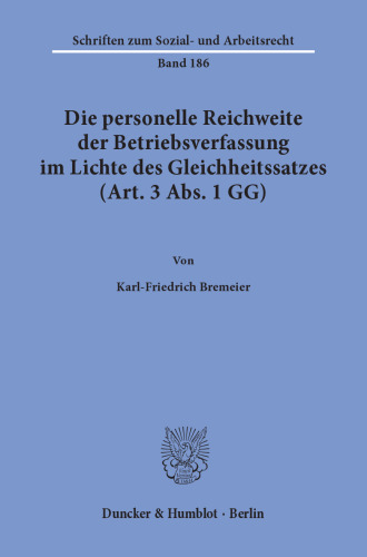 Die personelle Reichweite der Betriebsverfassung im Lichte des Gleichheitssatzes (Art. 3 Abs. 1 GG)