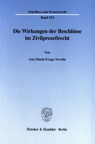 Die Wirkungen der Beschlüsse im Zivilprozeßrecht