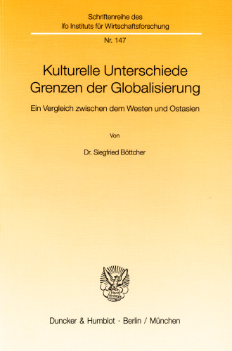 Kulturelle Unterschiede - Grenzen der Globalisierung: Ein Vergleich zwischen dem Westen und Ostasien
