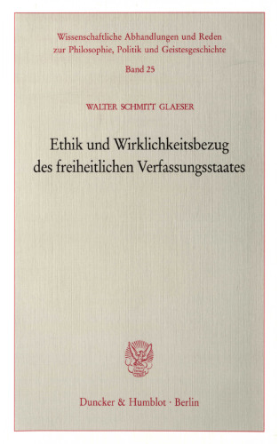Ethik und Wirklichkeitsbezug des freiheitlichen Verfassungsstaates