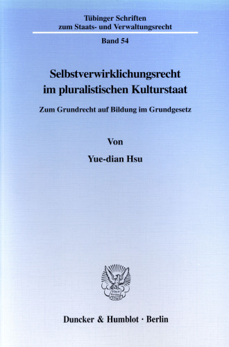 Selbstverwirklichungsrecht im pluralistischen Kulturstaat: Zum Grundrecht auf Bildung im Grundgesetz