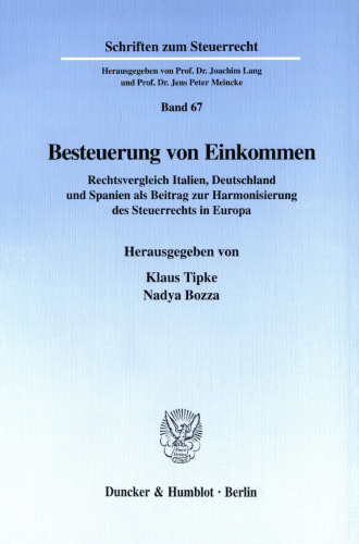 Besteuerung von Einkommen: Rechtsvergleich Italien, Deutschland und Spanien als Beitrag zur Harmonisierung des Steuerrechts in Europa