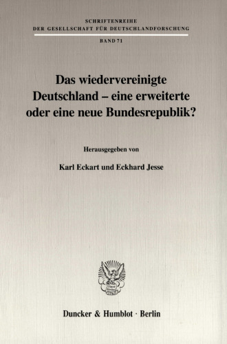 Das wiedervereinigte Deutschland - eine erweiterte oder eine neue Bundesrepublik?