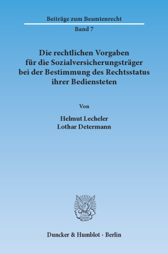 Die rechtlichen Vorgaben für die Sozialversicherungsträger bei der Bestimmung des Rechtsstatus ihrer Bediensteten: Rechtsgutachten erstellt im Auftrag der Gewerkschaft für Sozialversicherung