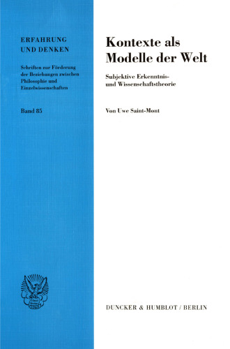 Kontexte als Modelle der Welt: Subjektive Erkenntnis- und Wissenschaftstheorie