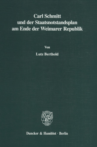 Carl Schmitt und der Staatsnotstandsplan am Ende der Weimarer Republik