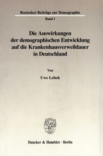 Die Auswirkungen der demographischen Entwicklung auf die Krankenhausverweildauer in Deutschland