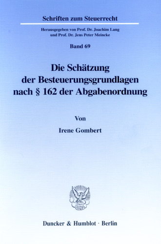 Die Schätzung der Besteuerungsgrundlagen nach § 162 der Abgabenordnung