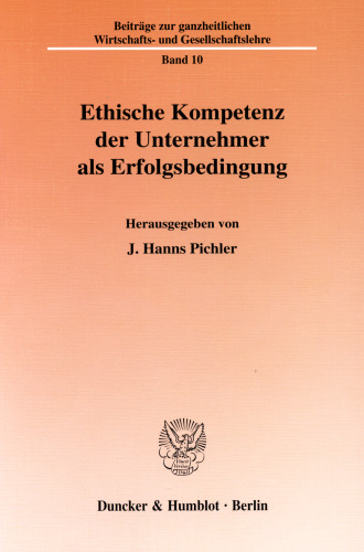 Ethische Kompetenz der Unternehmer als Erfolgsbedingung