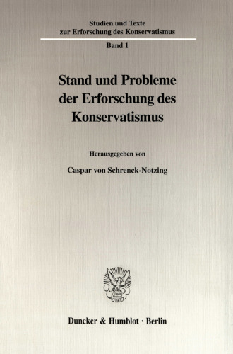 Stand und Probleme der Erforschung des Konservatismus