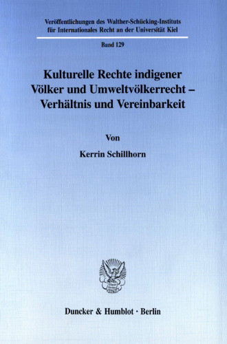 Kulturelle Rechte indigener Völker und Umweltvölkerrecht - Verhältnis und Vereinbarkeit