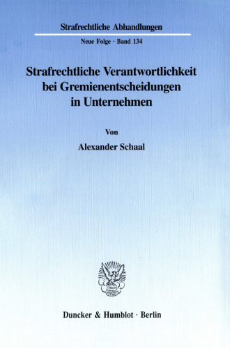 Strafrechtliche Verantwortlichkeit bei Gremienentscheidungen in Unternehmen