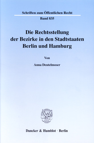 Die Rechtsstellung der Bezirke in den Stadtstaaten Berlin und Hamburg