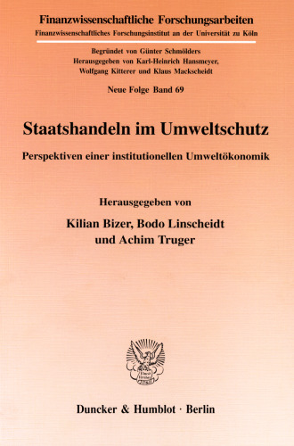 Staatshandeln im Umweltschutz: Perspektiven einer institutionellen Umweltökonomik