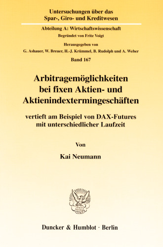 Arbitragemöglichkeiten bei fixen Aktien- und Aktienindextermingeschäften: vertieft am Beispiel von DAX-Futures mit unterschiedlicher Laufzeit