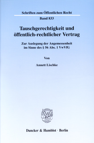 Tauschgerechtigkeit und öffentlich-rechtlicher Vertrag: Zur Auslegung der Angemessenheit im Sinne des § 56 Abs. 1 VwVfG