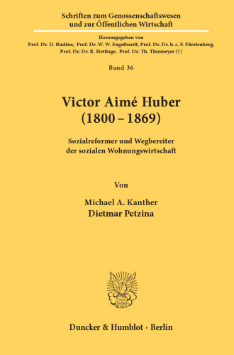 Victor Aimé Huber (1800–1869): Sozialreformer und Wegbereiter der sozialen Wohnungswirtschaft. Hrsg. vom GdW Bundesverband deutscher Wohnungsunternehmen e. V