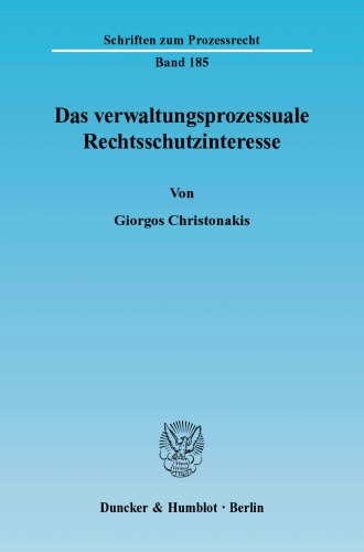 Das verwaltungsprozessuale Rechtsschutzinteresse