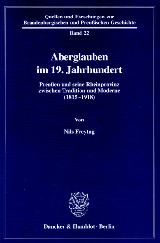 Aberglauben im 19. Jahrhundert: Preußen und seine Rheinprovinz zwischen Tradition und Moderne (1815-1918)