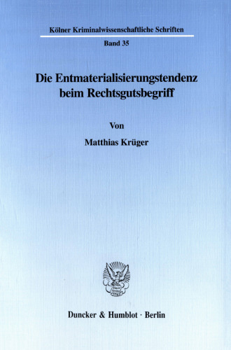 Die Entmaterialisierungstendenz beim Rechtsgutsbegriff