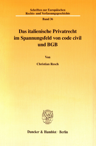 Das italienische Privatrecht im Spannungsfeld von code civil und BGB: am Beispiel der Entwicklung des Leistungsstörungsrechts